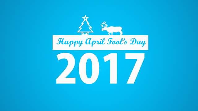 Happy April Fools Day 2017