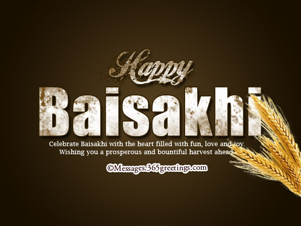 Happy Baisakhi Celebrate Baisakhi With The Heart Filled With Fun, Love And Joy. Wishing You A Prosperous And Bountiful Harvest Ahead