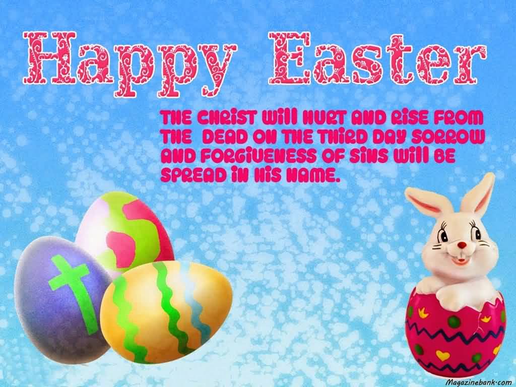 Happy Easter 2017 The Christ Will Hurt And Rise From The Dead On The Third Day Sorrow
