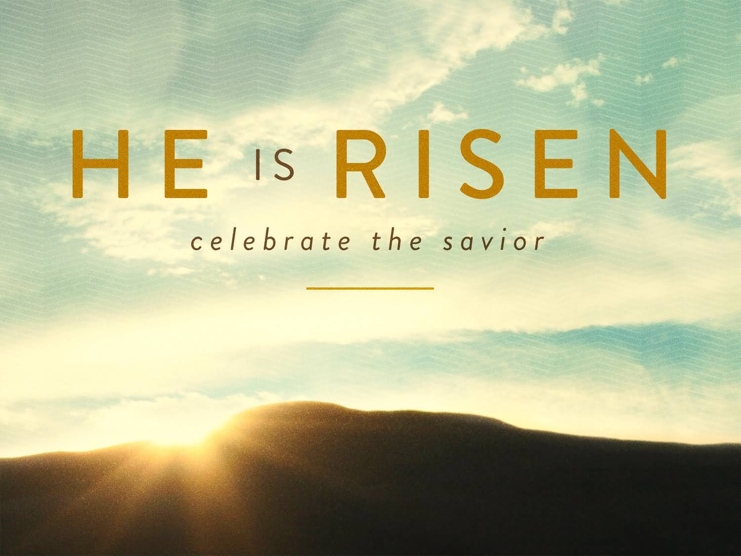 He Is Risen Celebrate The Savior Easter Sunday