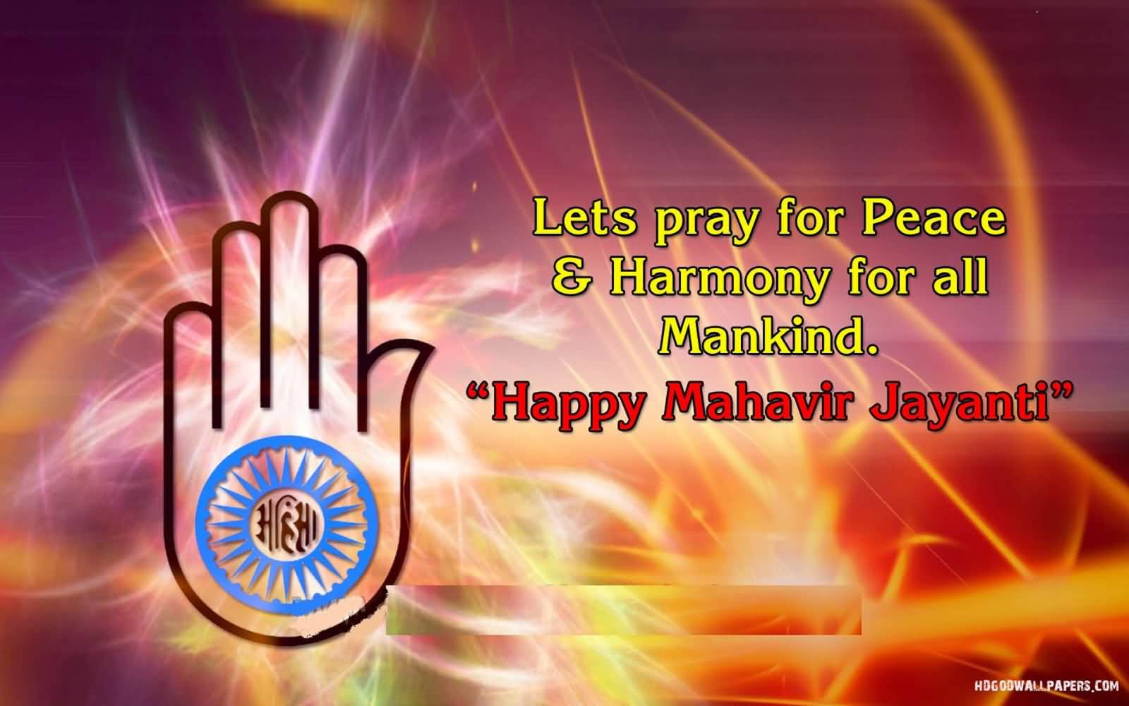 Lets Pray For Peace & Harmony For All Mankind. Happy Mahavir Jayanti