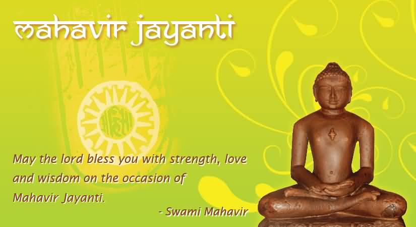 Mahavir Jayanti May The Lord Bless You With Strength, Love And Wisdom On The Occasion Of Mahavir Jayanti