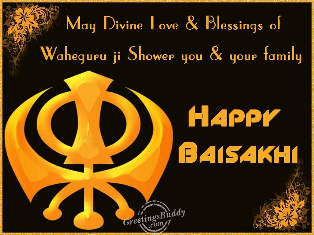 May Divine Love And Blessings Of Waheguru Ji Shower You & Your Family Happy Baisakhi