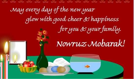 May Every Day Of The New Year Glow With Good Cheer & Happiness For You & Your Family Nowruz Mubarak