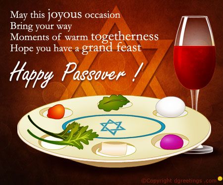 May The Occasion Bring Your Way Moments Of Warm Togetherness Hope You Have A Grand Feast Happy Passover