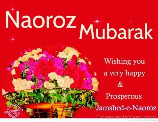 Nowruz Mubarak Wishing You A Very Happy & Prosperous Jamshed-E-Naoroz