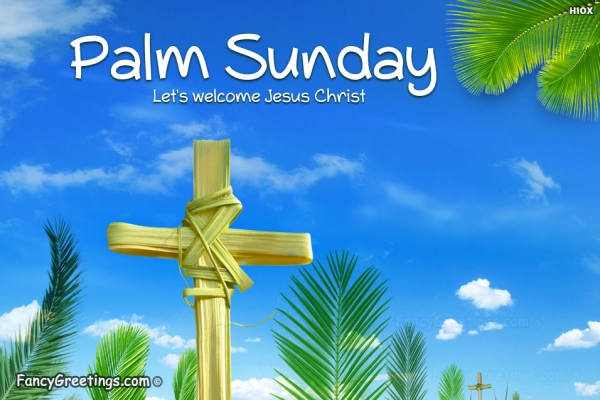 Palm Sunday Let’s Welcome Jesus Christ