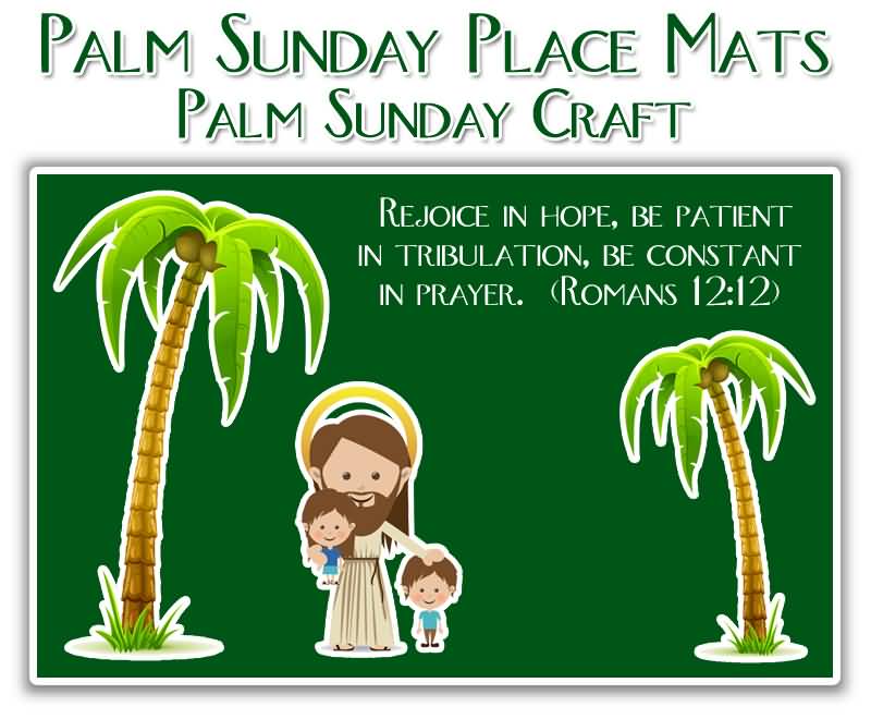 Palm Sunday Place Mats Palm Sunday Craft Rejoice In Hope, Be Patient In Tribulation, Be Constant In Prayer