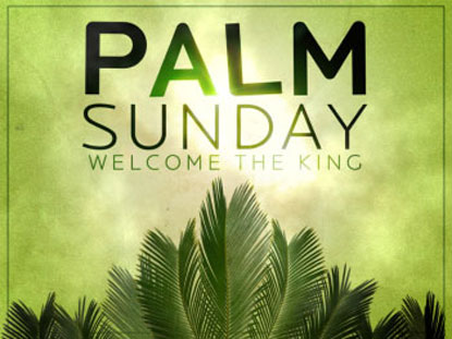 Palm Sunday Welcome The King
