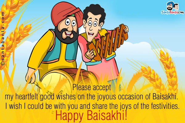 Please Accept My Heartfelt Good Wishes On The Joyous Occasion Of Baisakhi