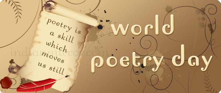 Poetry Is A Skill Which Moves Us Still World Poetry Day