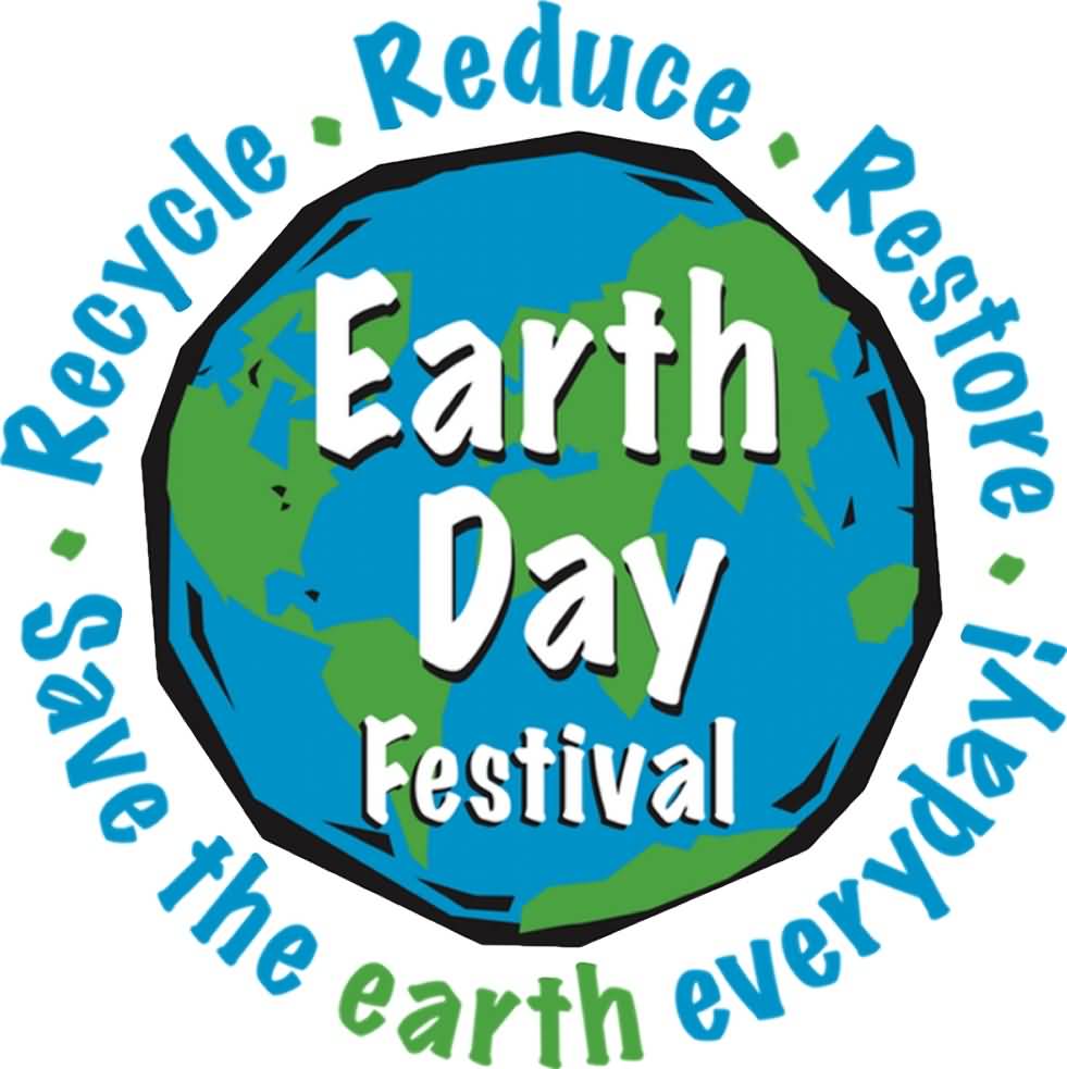 Recycle Reduce Restore Save The Earth Everyday Earth Day Festival