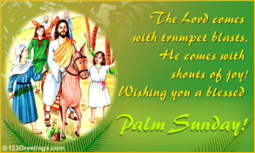 The Lord Comes With Trumpet Blasts, He Comes With Shouts Of Joy Wishing You A Blessed Palm Sunday Card