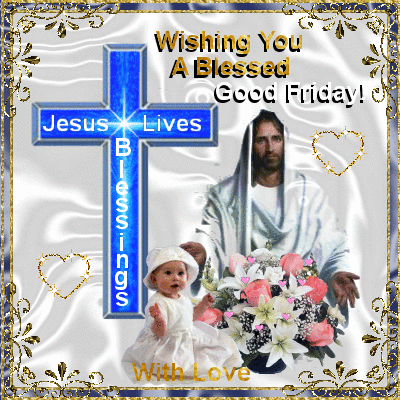 Wishing You A Blessed Good Friday Jesus Blessings Glitter Ecard