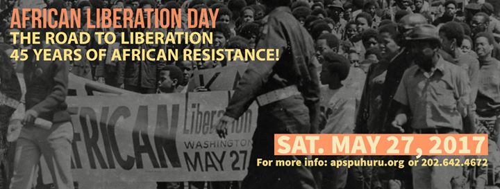 African Liberation Day The Road To Liberation 45 Years Of African Resistance May 27, 2017