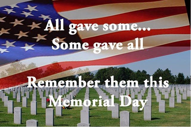 All Gave Some Some Gave All Remember Them This Memorial Day