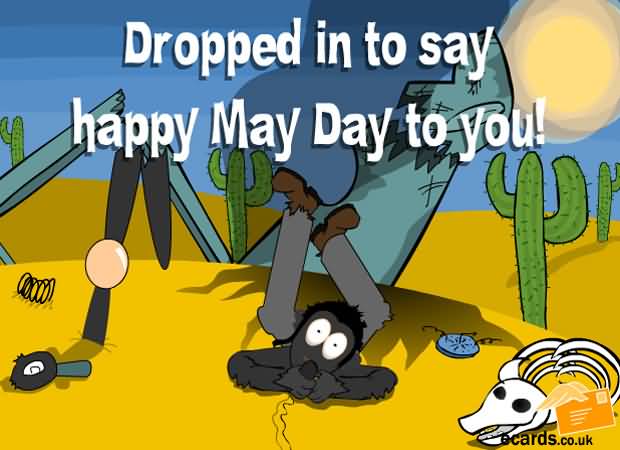 Dropped In To Say Happy May Day To You