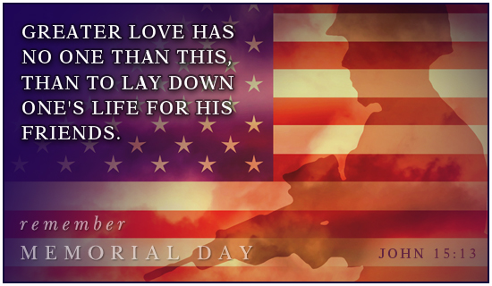Greater Love Has No One Than This Than To Lay Down One's Life For His Friends Remember Memorial Day Card
