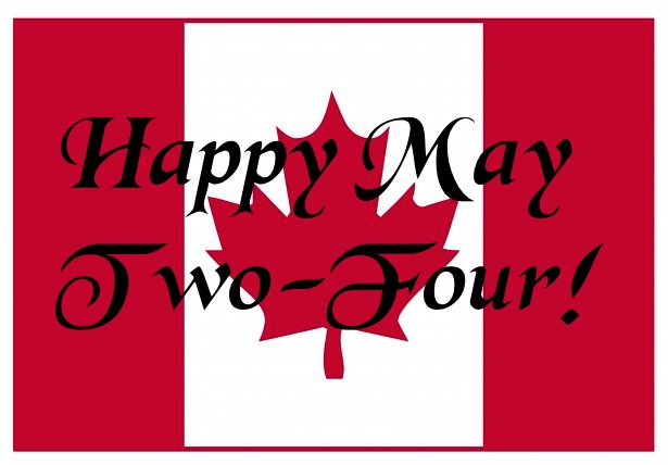 Happy May 24 Victoria Day