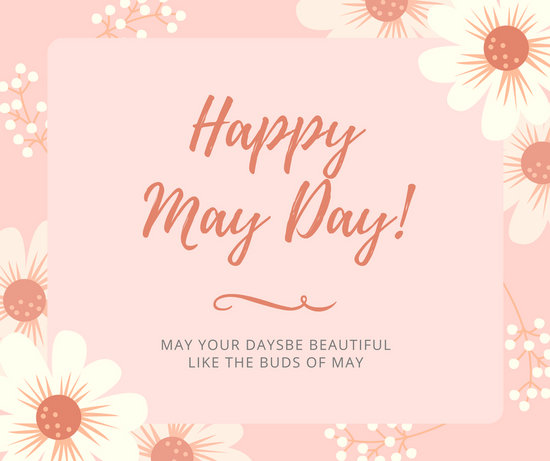 Happy May Day May Your Days Be Beautiful Like The Buds of May