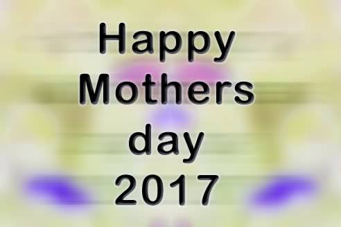 Happy Mother's Day 2017