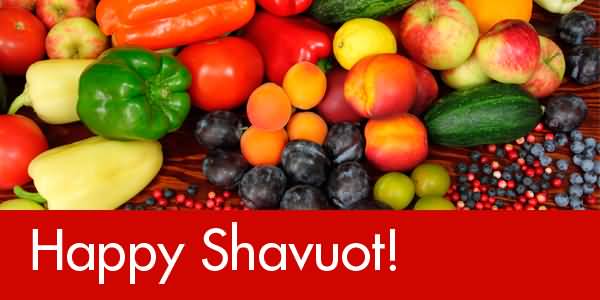 Happy Shavuot Fruits In Background