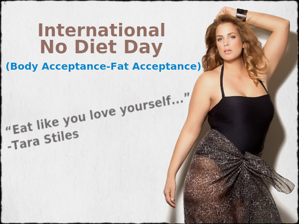 International No Diet Day Body Acceptance Fat Acceptance