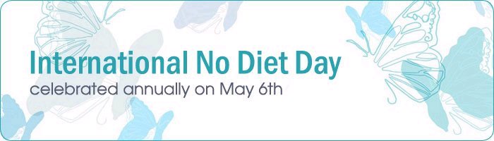 International No Diet Day Celebrated Annually On May 6th