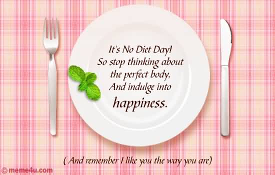 It's No Diet Day So Stop Thinking About The Perfect Body, And Indulge Into Happiness