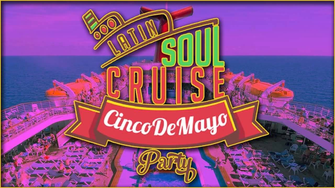 Latin Soul Cruise Cinco De Mayo Party