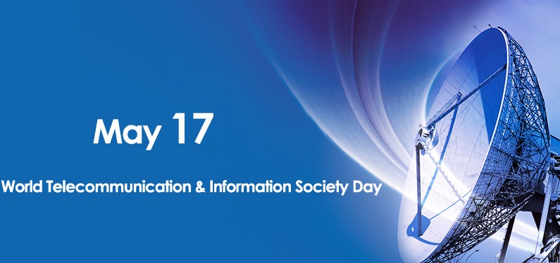 May 17 World Telecommunication & Information Society Day