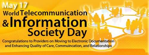 May 17 World Telecommunication & Information Society Day