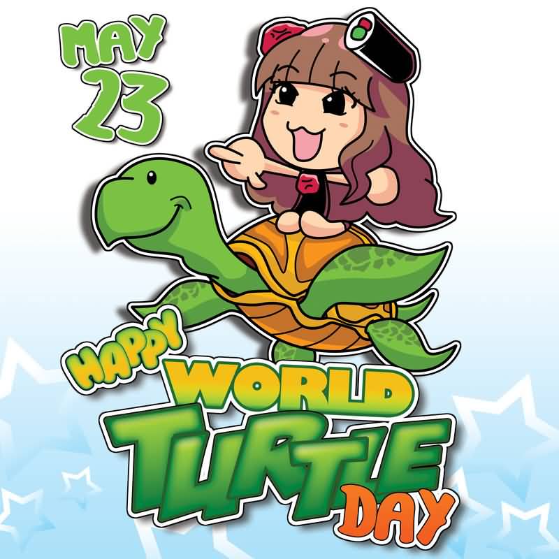 May 23 Happy World Turtle Day