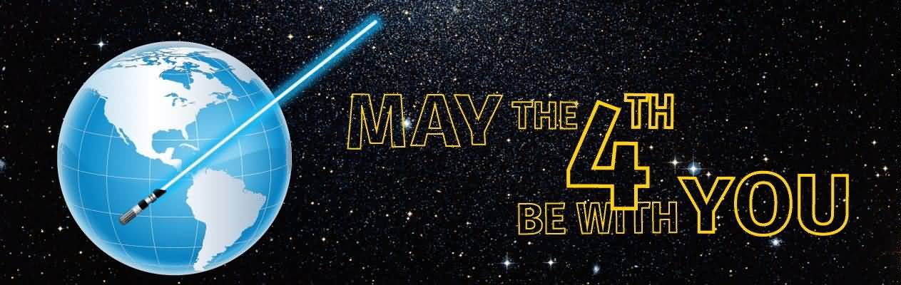 May The 4th Be With You Star Wars Day
