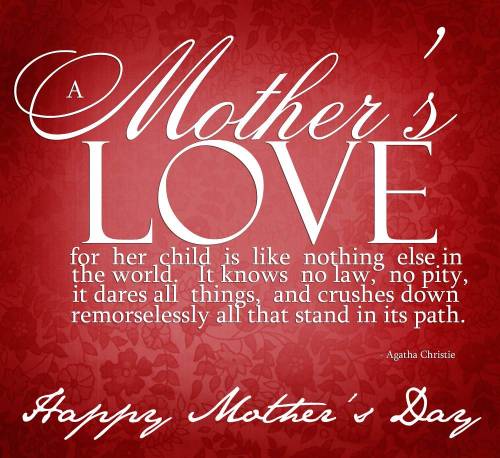 Mother's Love For Her Child Is Like Nothing Else In The World Happy Mother's Day
