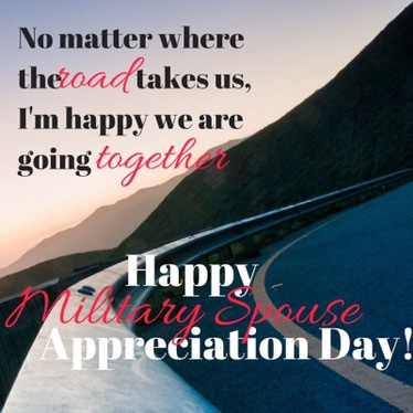 No Matter Where The Road Takes Us, I'm Happy We Are Going Together Happy Military Spouse Appreciation Day