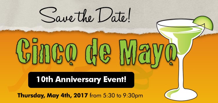 Save The Date Cinco De Mayo 10th Anniversary Event May 4th 2017