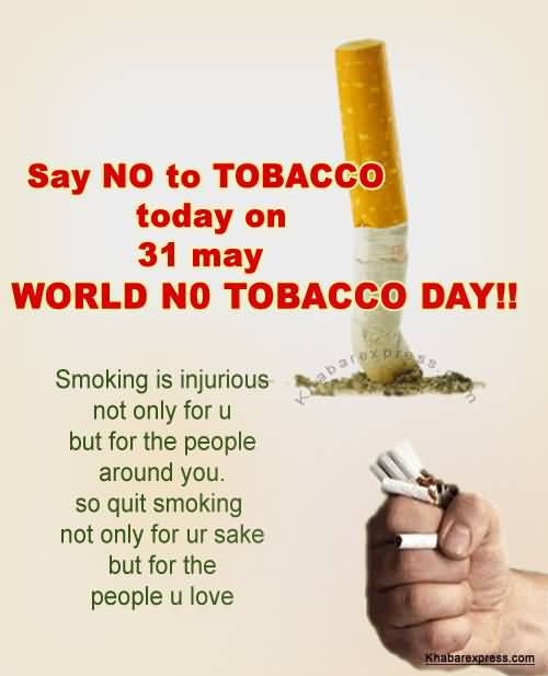 Say No To Tobacco Today On 31 World No Tobacco Day
