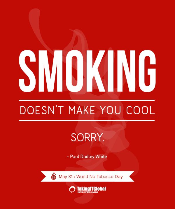 Smoking Doesn’t Make You Cool Sorry World No Tobacco Day