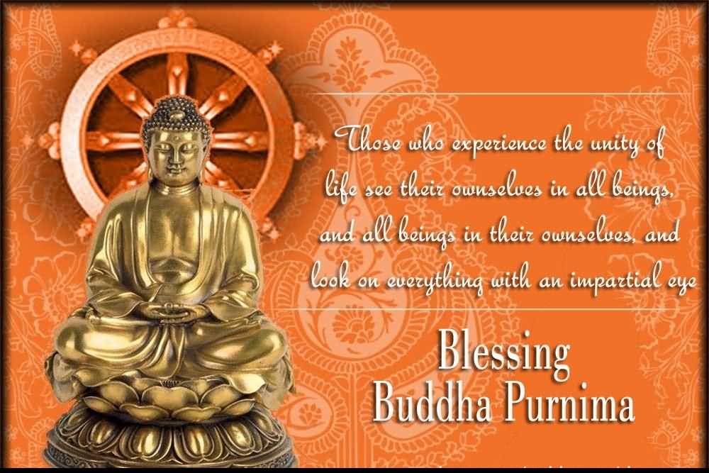 Those Who Experience The Unity of Life See Their Ownselves In All Beings And All Beings In Their Ownselves Blessing Buddha Purnima