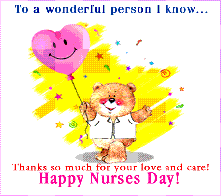 To A Wonderful Person I Know Thanks So Much For Your Love And Care Happy International Nurses Day Teddy Bear Greeting Card
