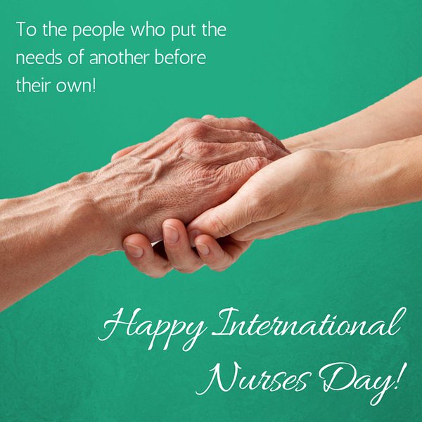 To The People Who Put The Needs Of Another Before Their Own Happy International Nurses Day