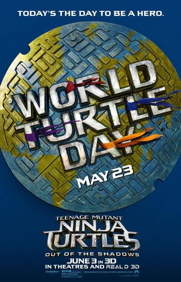 Today's The Day To Be A Hero World Turtle Day May 23 Ninja Turtles Poster