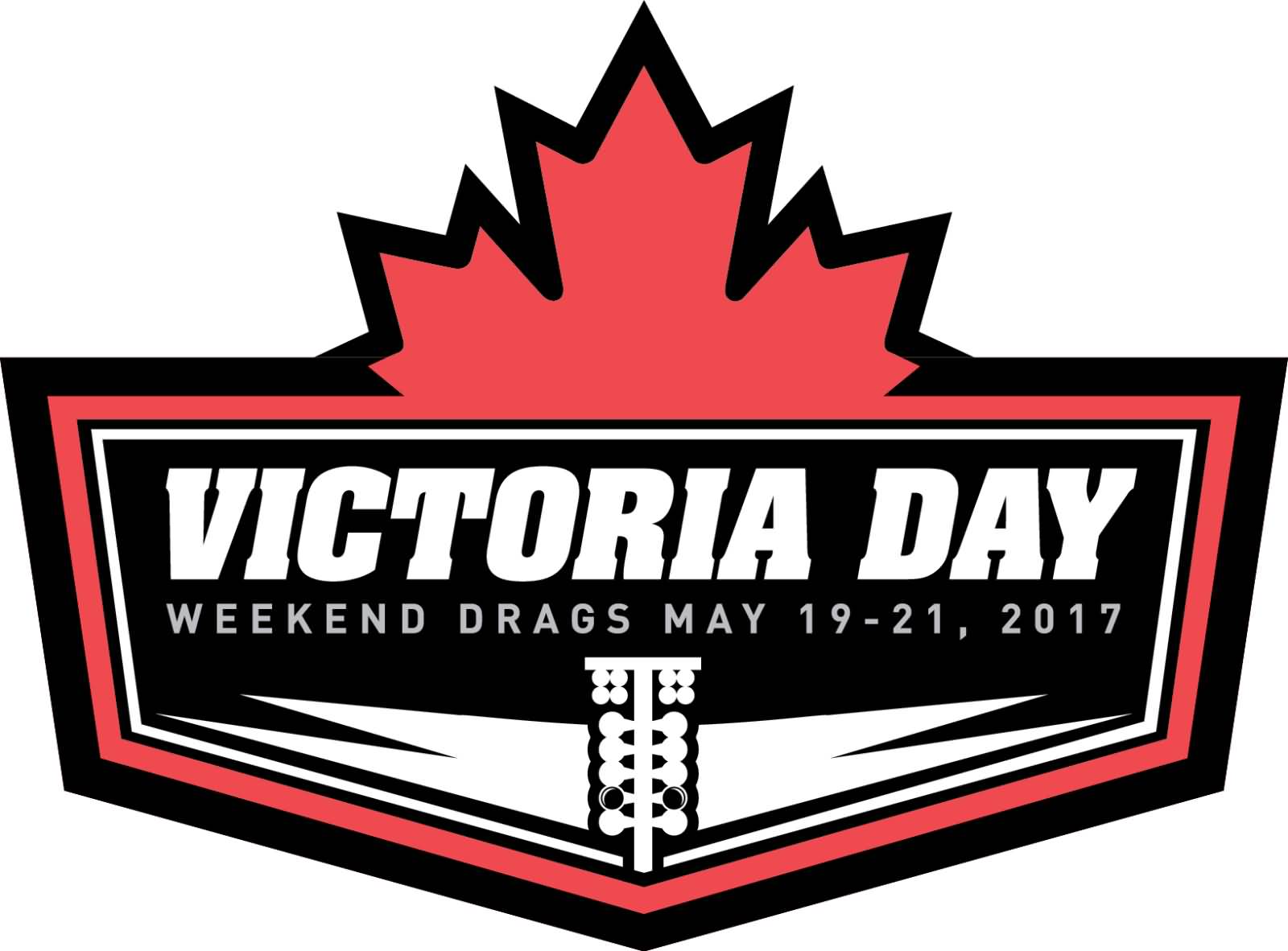 Victoria Day Weekend Drags May 19-21, 2017