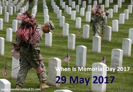 When Is Memorial Day 2017 29 May 2017