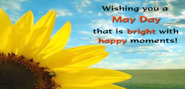 Wishing You A May Day That Is Bright With Happy Moment