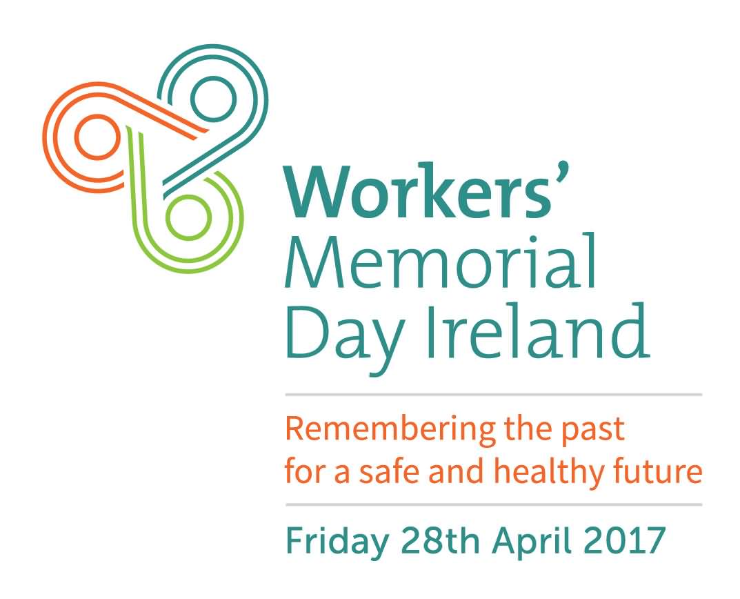 Workers Memorial Day Ireland 28th April 2017