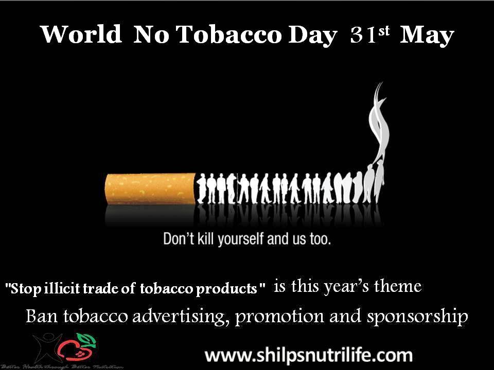 World No Tobacco Day 31st May Don’t Kill Yourself And Us Too