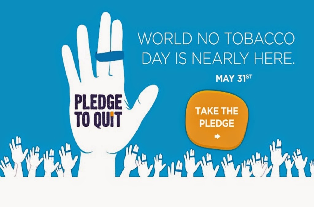 World No Tobacco Day Is Nearly Here May 31st Pledge To Quit