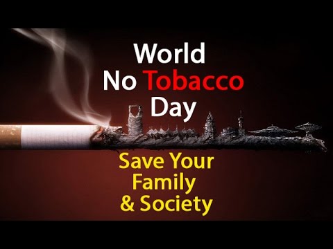 World No Tobacco Day Save Your Family And Society